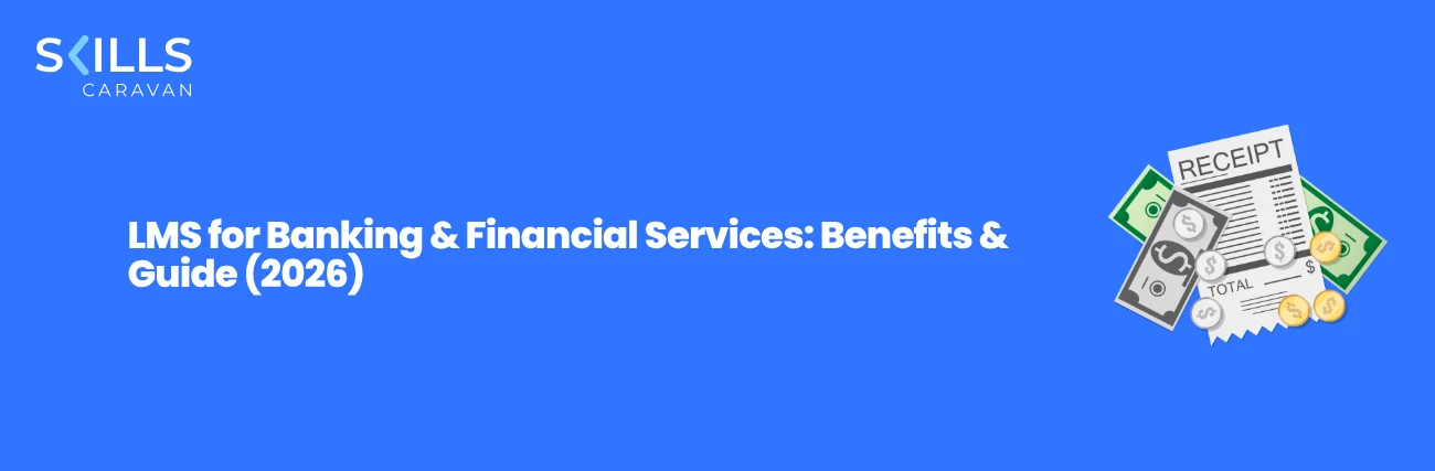 LMS for Banking & Financial Services: Benefits & Guide (2026)