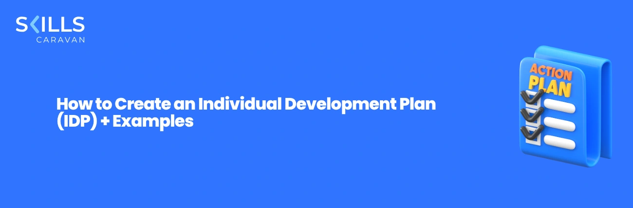 How to Create an Individual Development Plan (IDP) + Examples