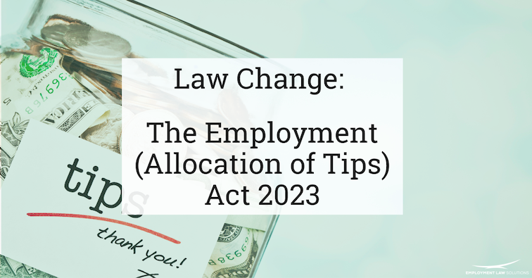 Graphic that reads "Law Change: The Employment (Allocation of Tips) Act 2023" over a tip jar