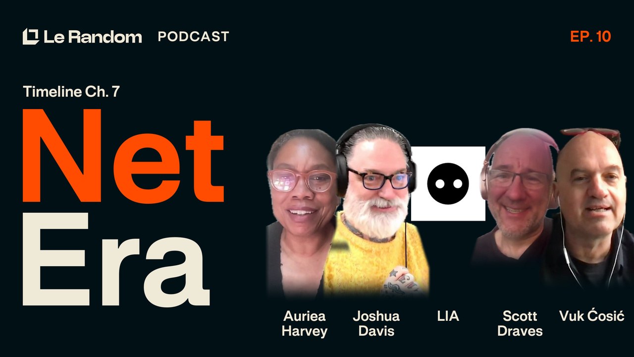 Le Random Podcast Ep. 10: Timeline Ch. 7 Net Era, with Auriea Harvey, Joshua Davis, LIA, Scott Draves & Vuk Ćosić