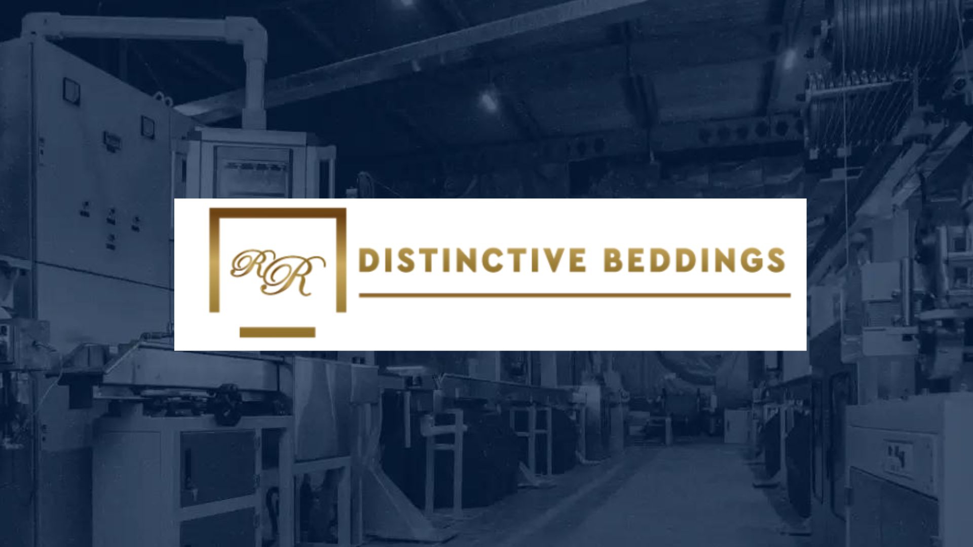 RR Distinctive Beddings logo on top of a manufacturing floor background image.