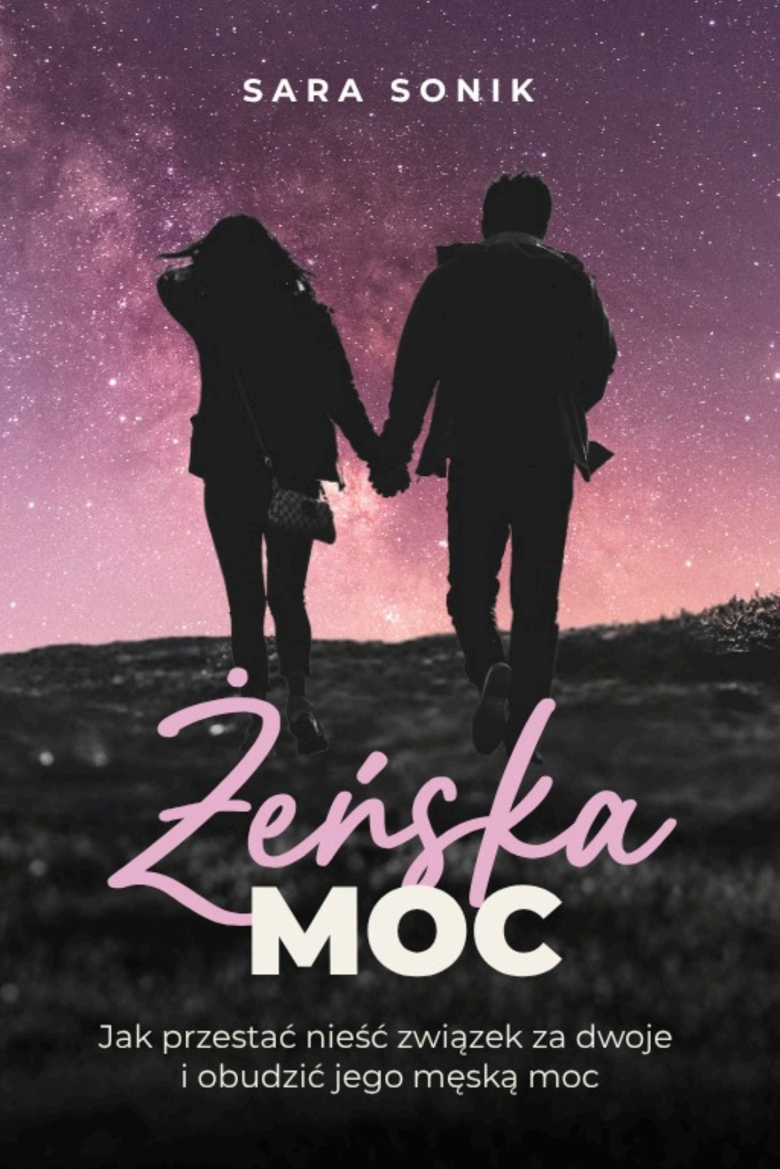 Okładka ebooka Żeńska Moc — Sara Sonik. 30-dniowy program dla kobiety, która niesie związek za dwoje.