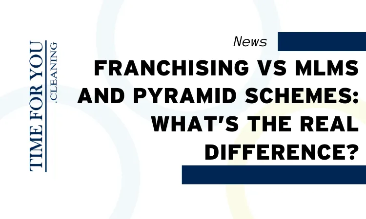 Franchising vs MLMs and Pyramid Schemes: What’s the Real Difference?