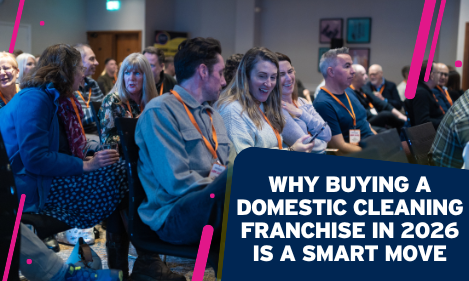 Why Buying a Domestic Cleaning Franchise in 2026 Is a Smart Move