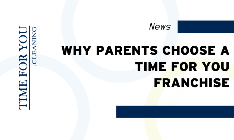 Why Parents Choose a Time For You Franchise