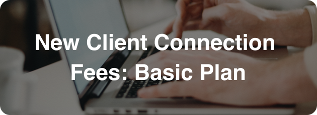 New Client Connection Fees - Basic Plan - Vide