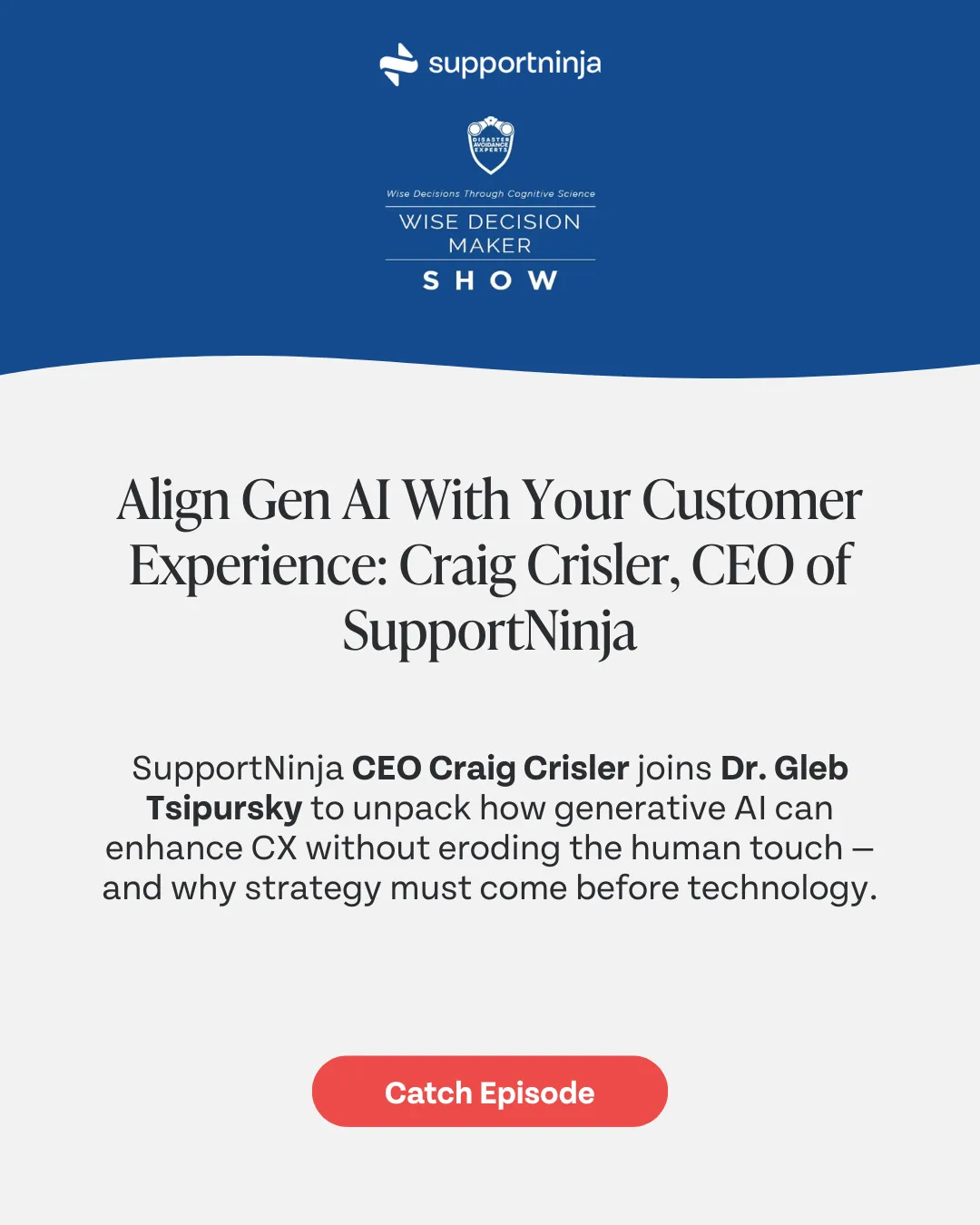 #310: Align Gen AI With Your Customer Experience: Craig Crisler, CEO of SupportNinja