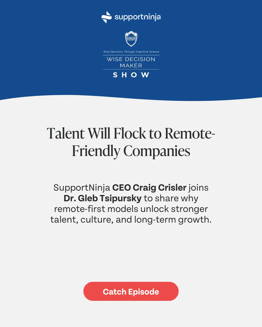 #294: Talent Will Flock to Remote-Friendly Companies: Craig Crisler, CEO of SupportNinja