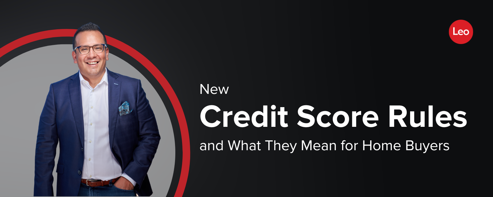 New Credit Score Rules and What They Mean for Home Buyers