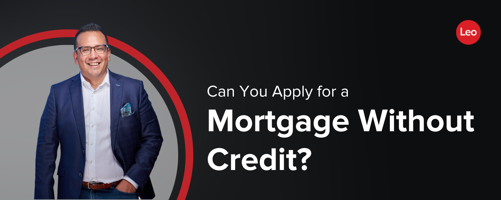 Can You Apply for a Mortgage Without Credit?