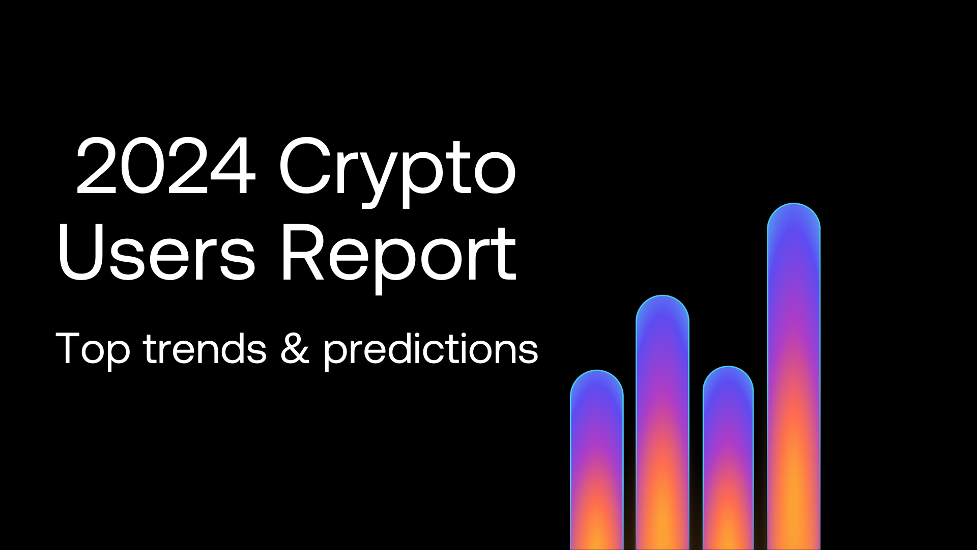 Download the 2024 Crypto Users Report