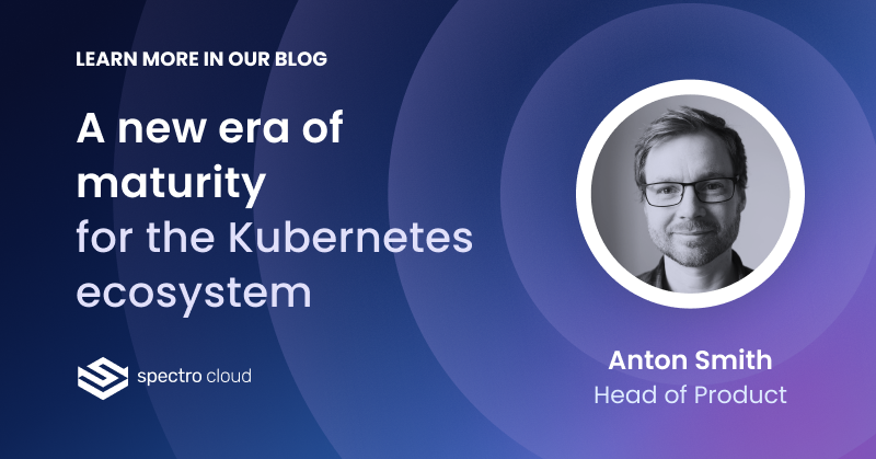 A new era of maturity for the Kubernetes ecosystem