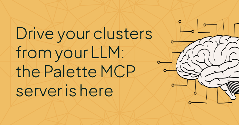 Drive your clusters from your LLM: the Palette MCP server is here