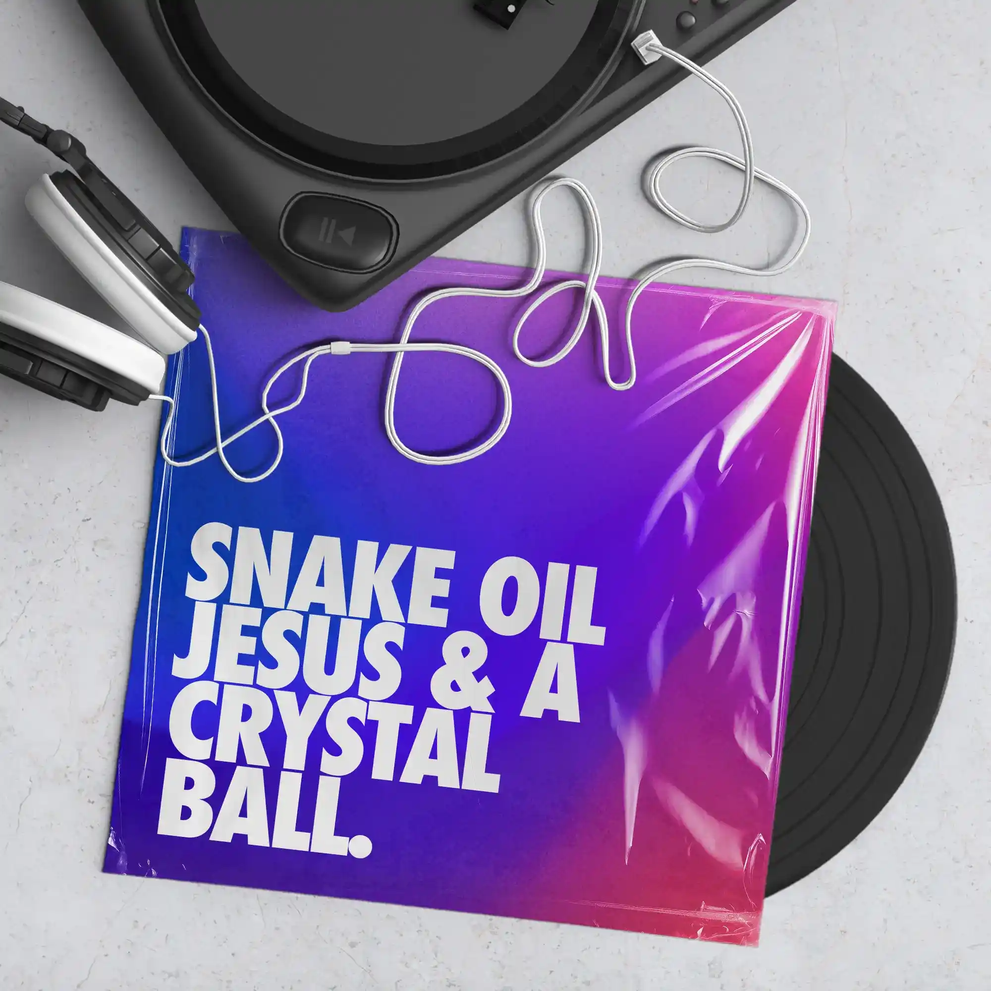 Snake Oil, Jesus & A Crystal Ball