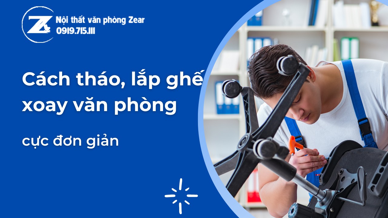 Cách tháo, lắp ghế xoay văn phòng cực đơn giản