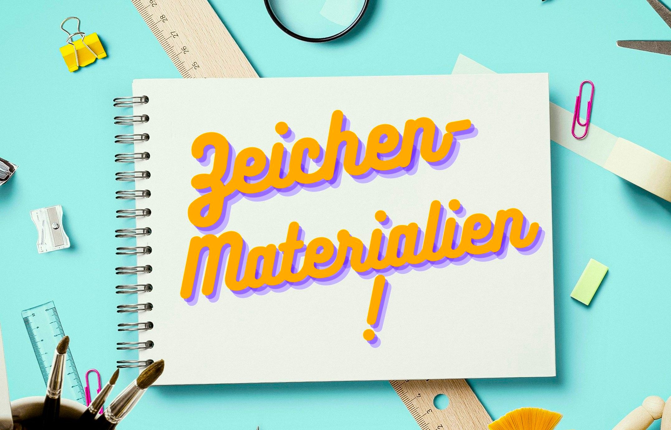 Ein Zeichenblog mit der Schrift "Zeichen-Materialien!"