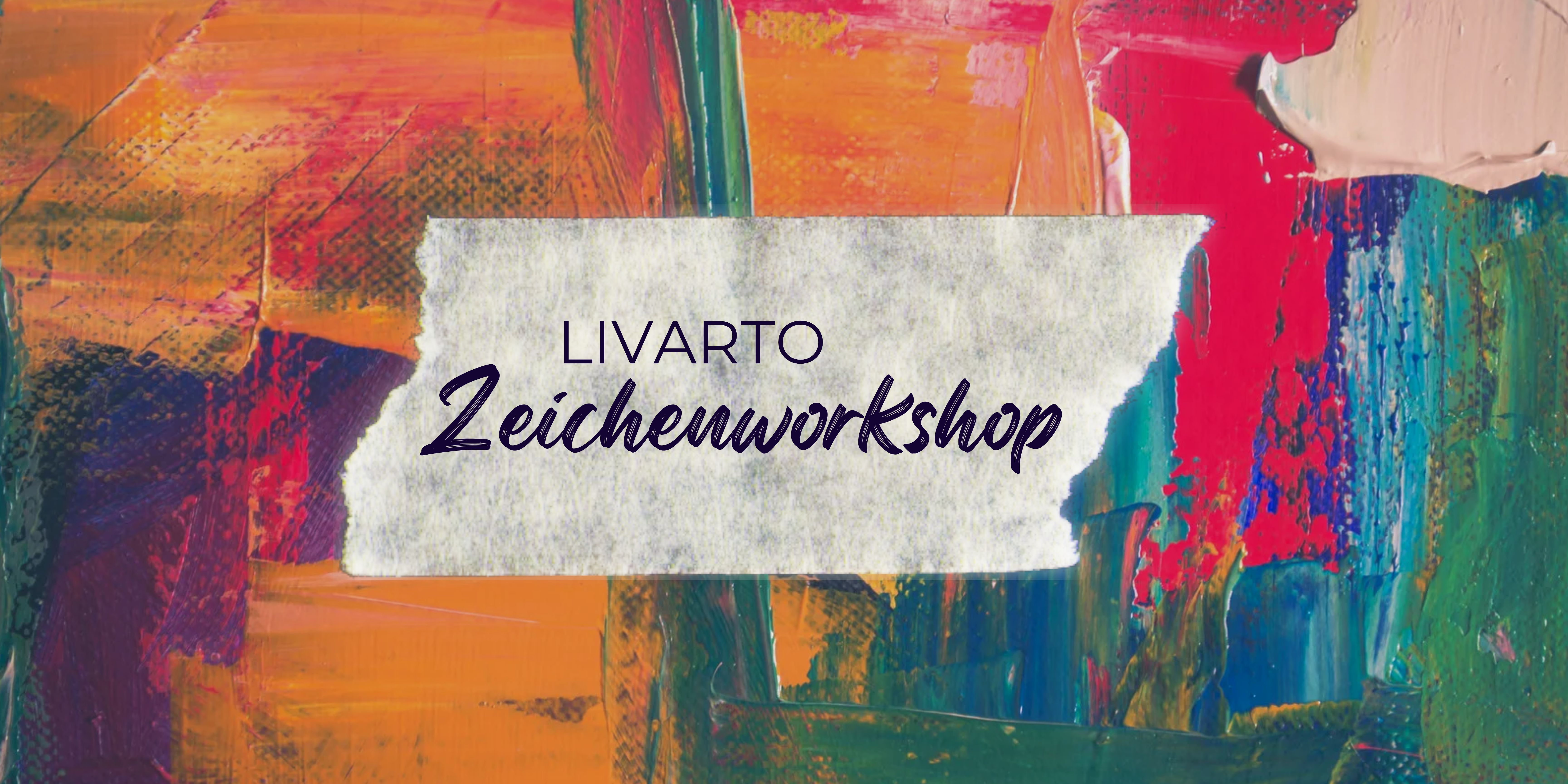 Buntes gemaltes Bild, mit dem Text "LIVARTO Zeichenworkshop"