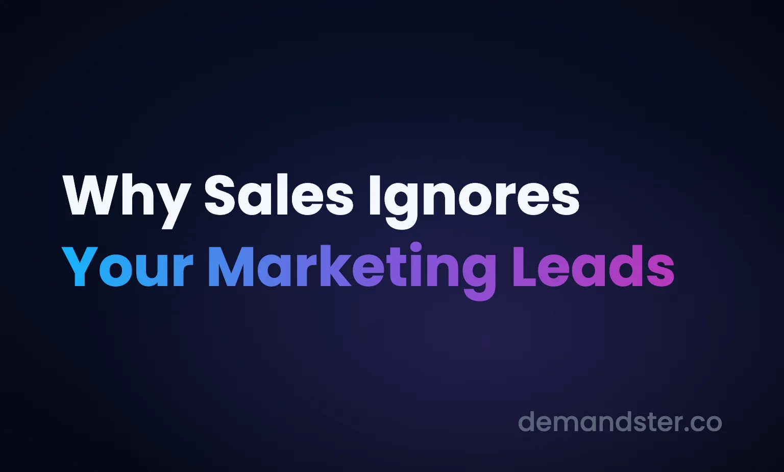 What Your VP of Sales Really Means When They Say Marketing Leads Aren't Qualified