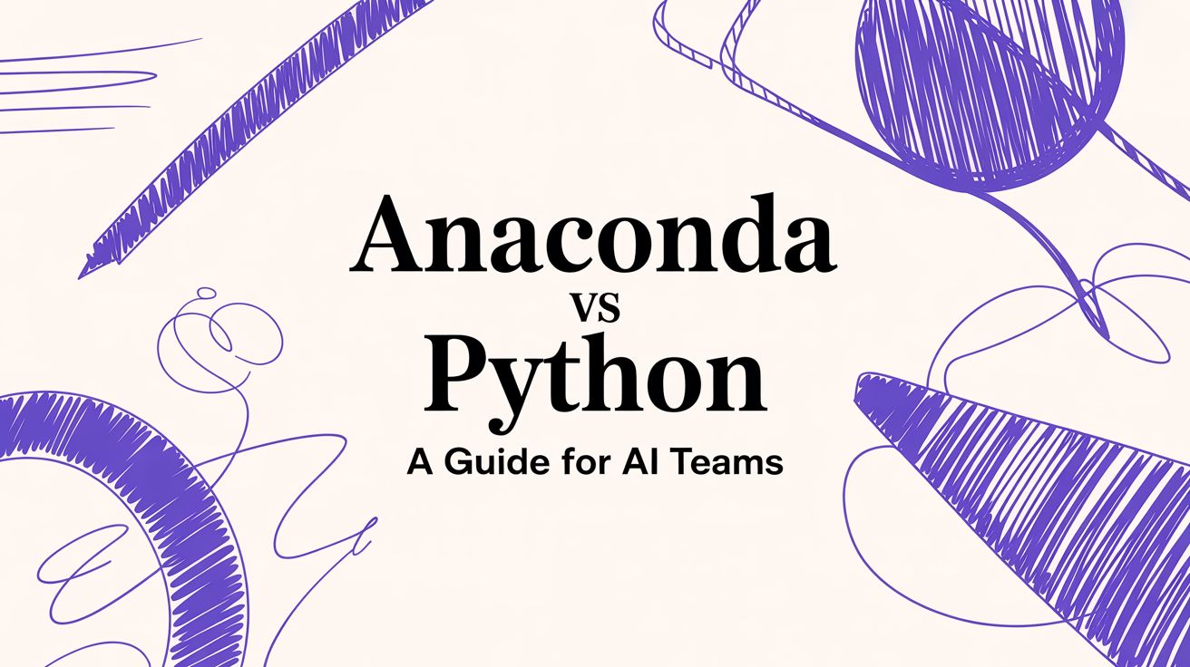 Anaconda vs Python: A Practical Guide for AI Teams in 2026