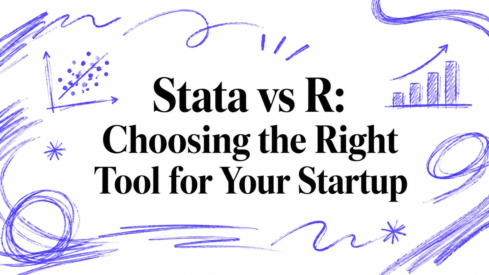 Stata vs R: Choosing the Right Tool for Your Startup