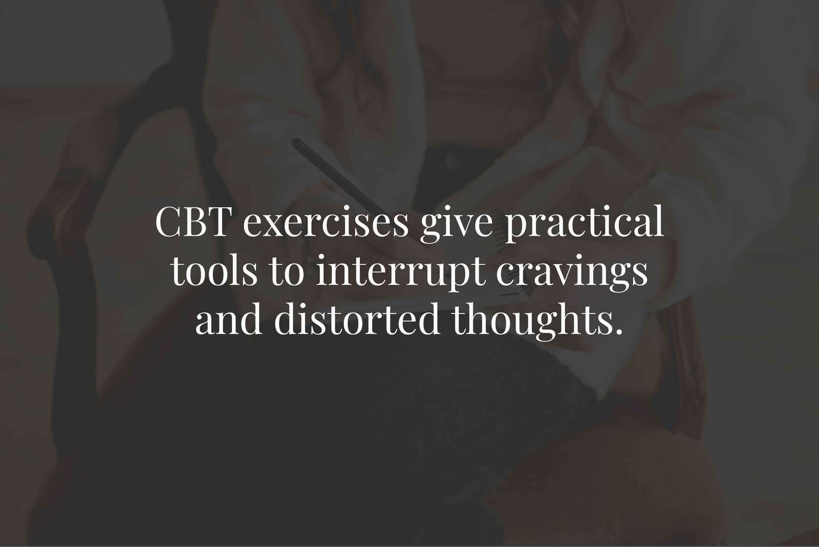 CBT Exercises That Help in Early Recovery