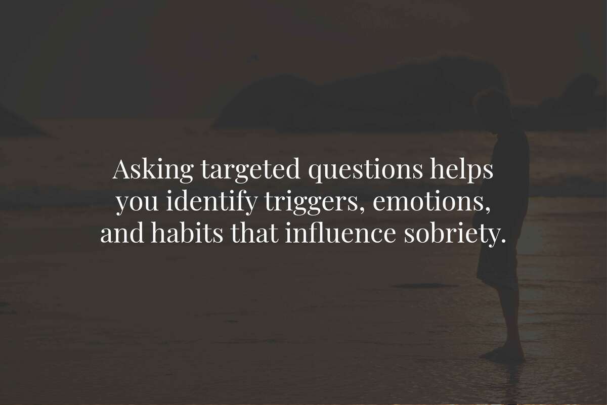 Good Questions to Ask Yourself During Addiction Recovery
