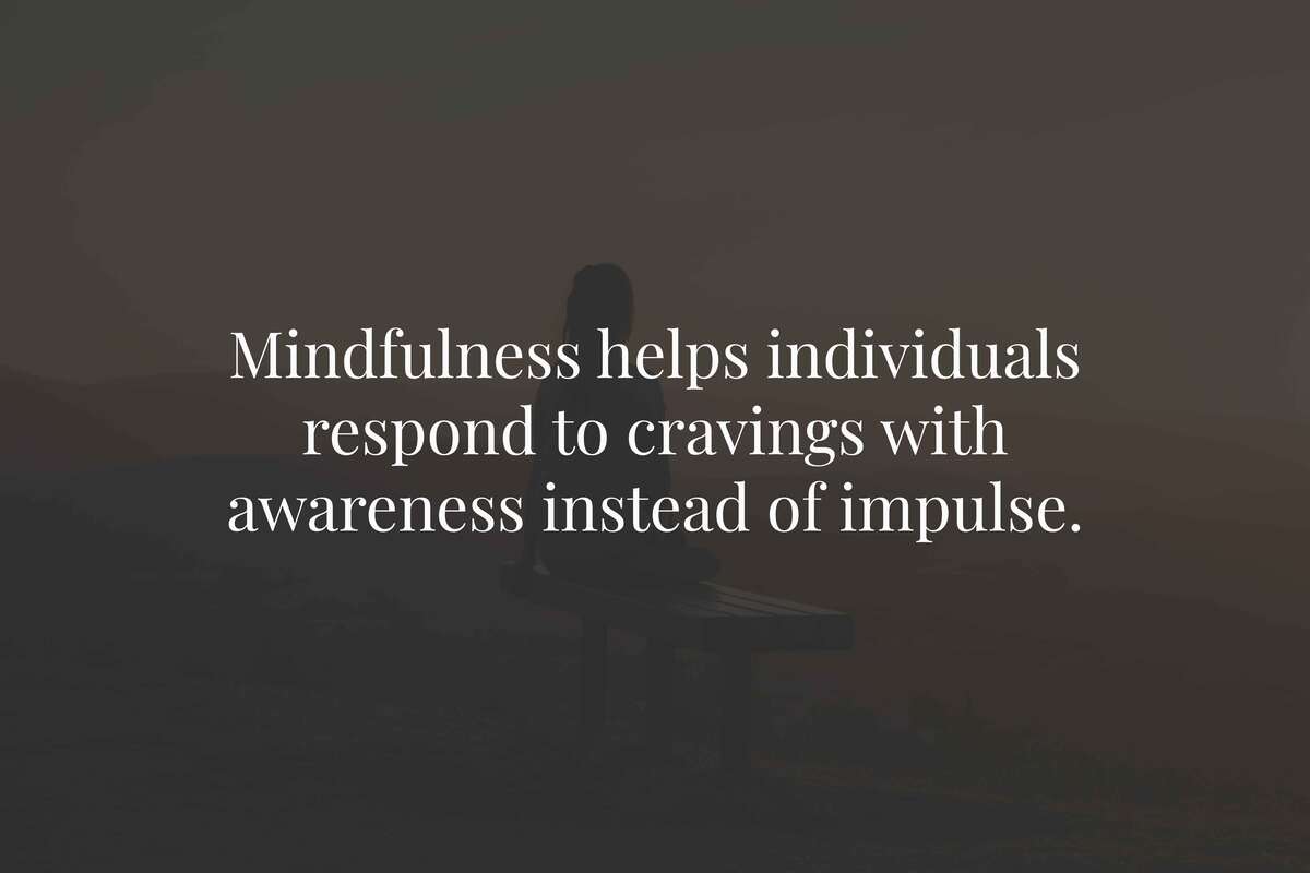 How Does Mindfulness Help With Cravings?