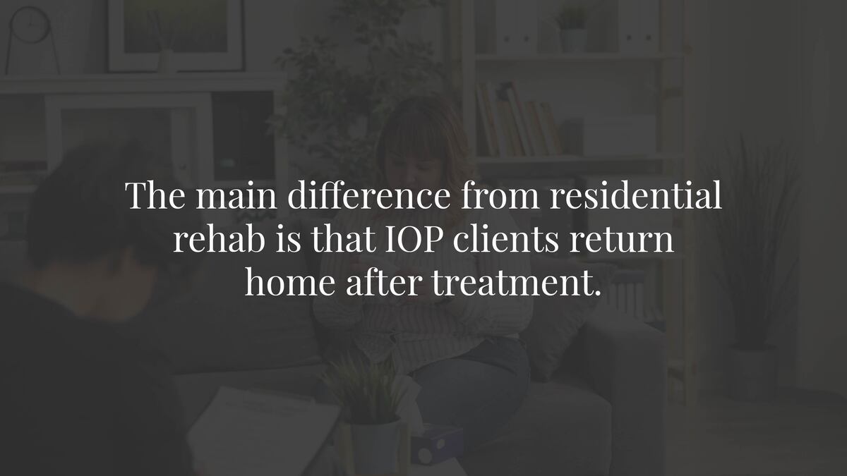 How Does an IOP Day Differ From Residential Rehab?