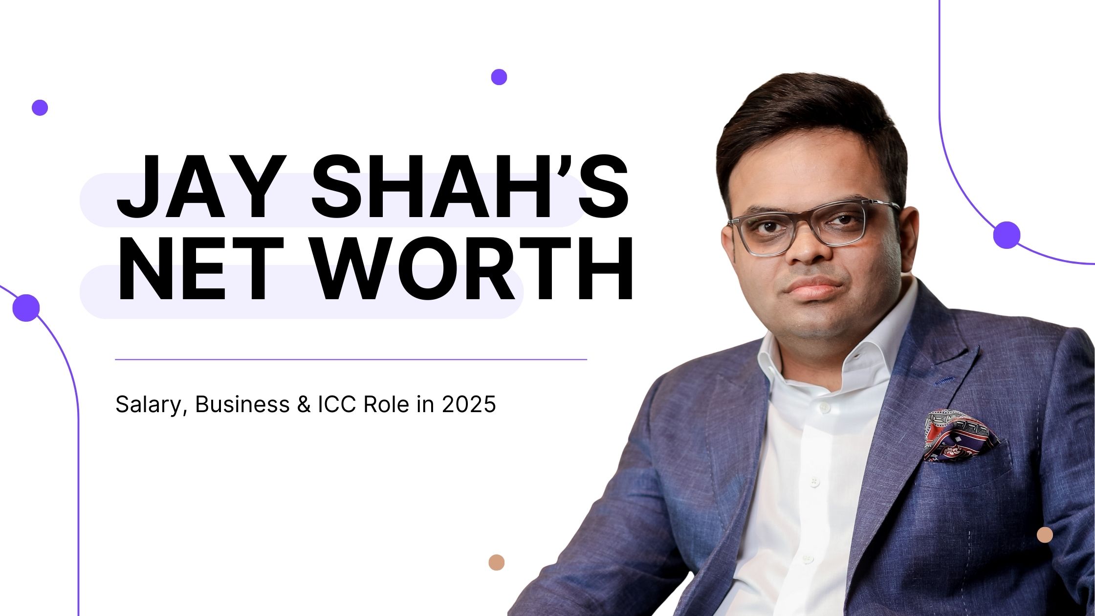 Jay Shah Net Worth 2025: Salary, Business & ICC Role Revealed