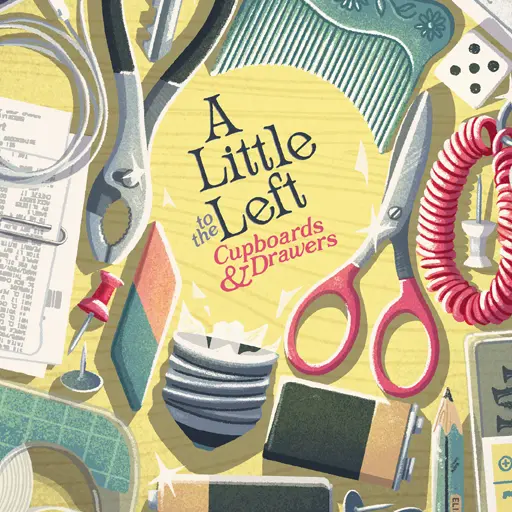 A Little to the Left: Cupboards & Drawers