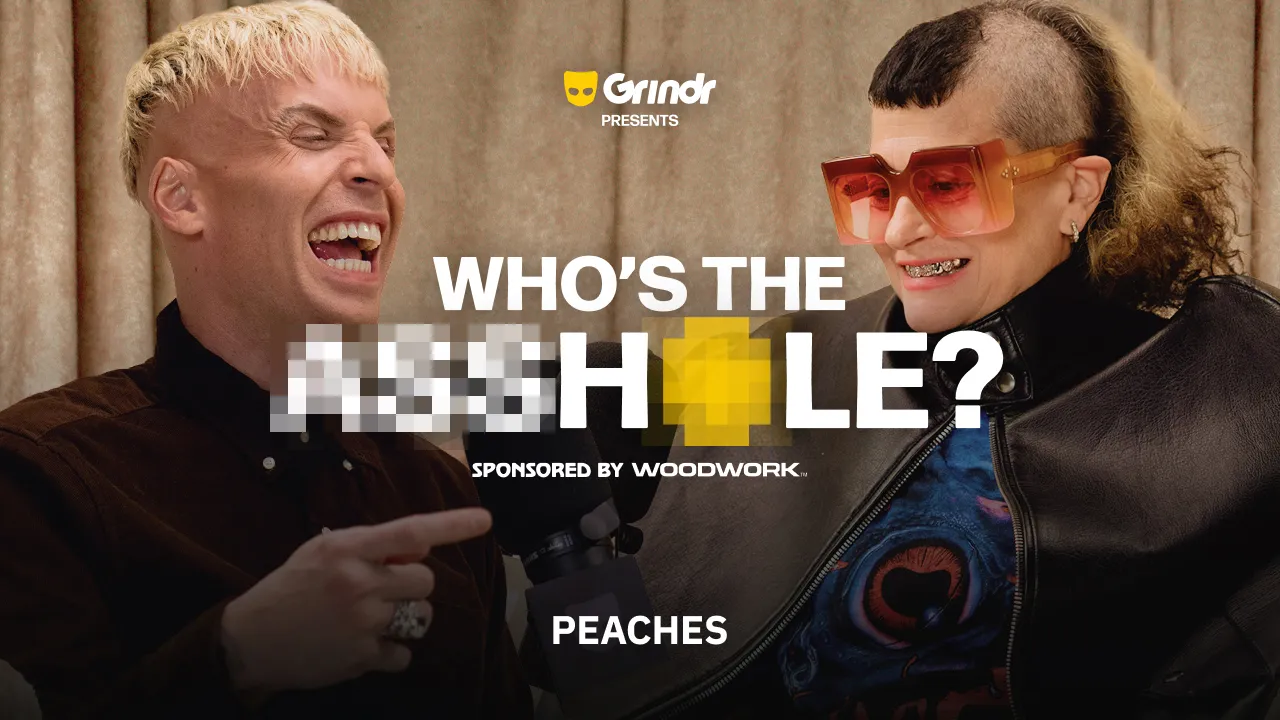 Who's the A**hole? with Katya (feat. Peaches) | Grindr (UNCENSORED)