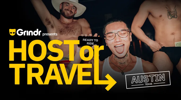 Grindr Presents: Host or Travel - Austin