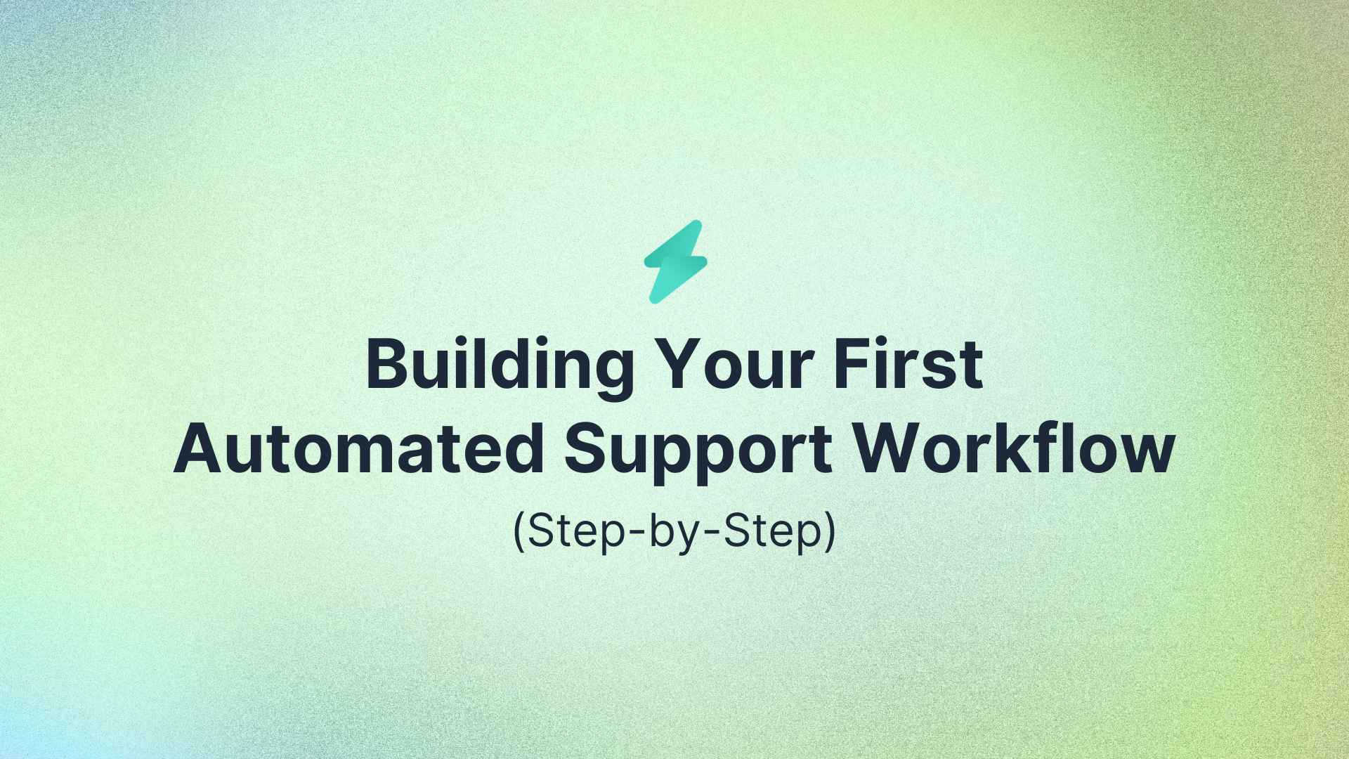 Building Your First Automated Support Workflow (Step-by-Step)
