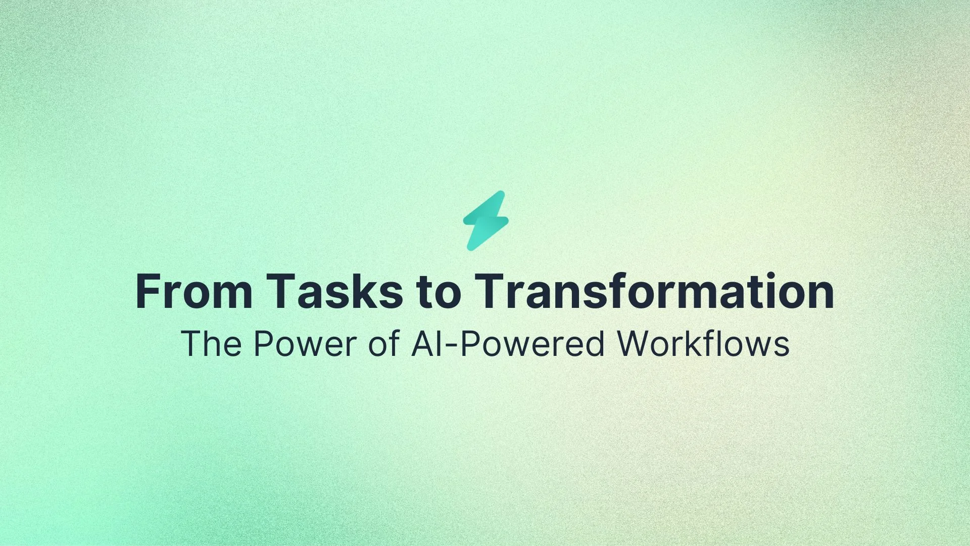 From Tasks to Transformation: The Power of AI-Powered Workflows