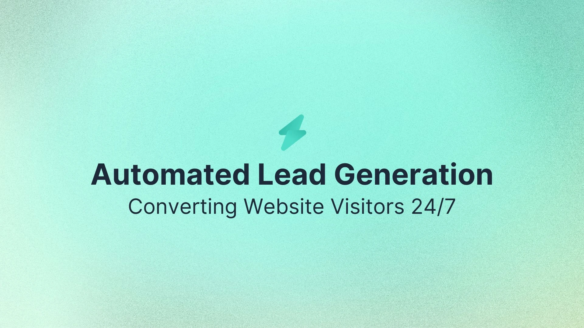 Automated Lead Generation: Converting Website Visitors 24/7