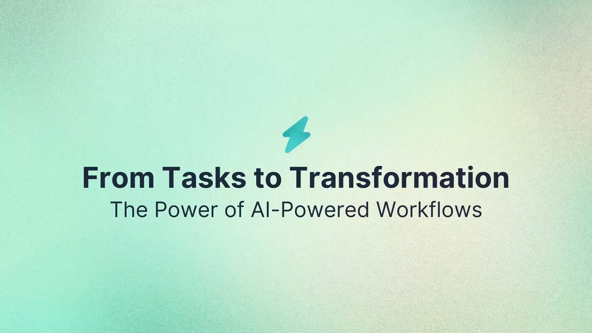 From Tasks to Transformation: The Power of AI-Powered Workflows