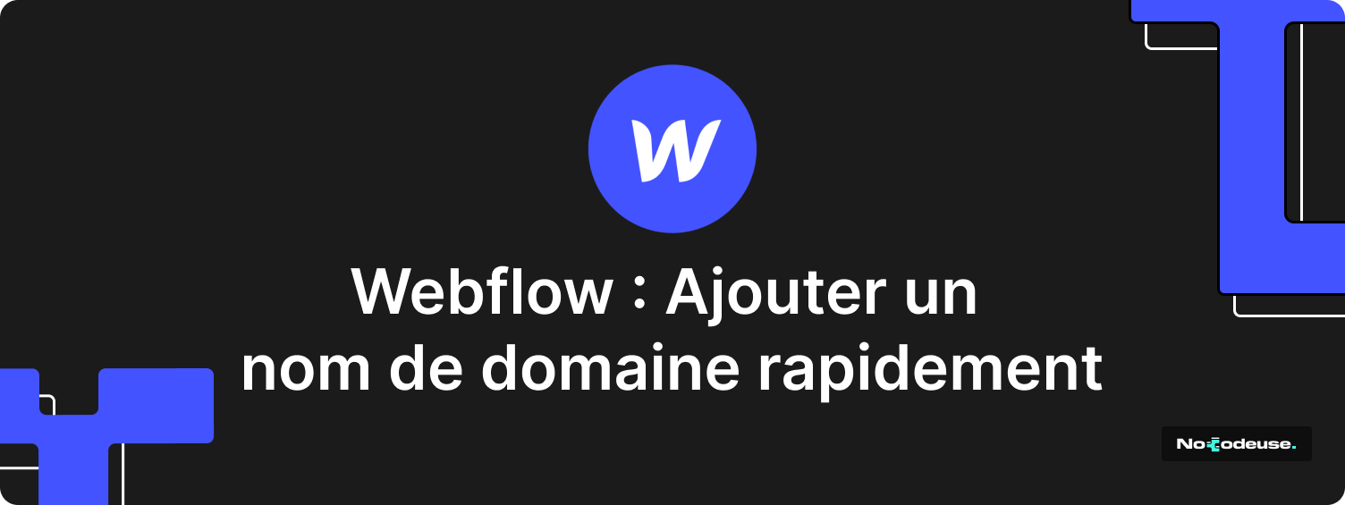 webflow ajouter un nom de domaine personnalise