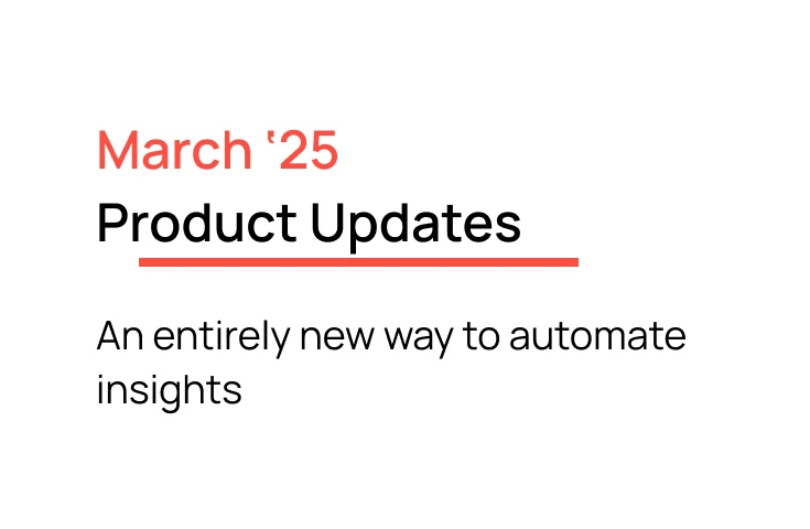 Fabi.ai March 2025 Product Updates: An entirely new way to automate insights