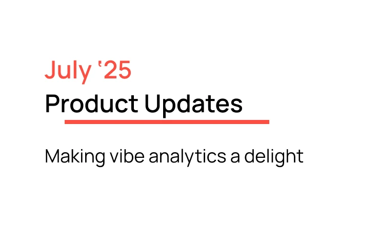 Fabi.ai July 2025 Product Updates: Making vibe analytics a delight