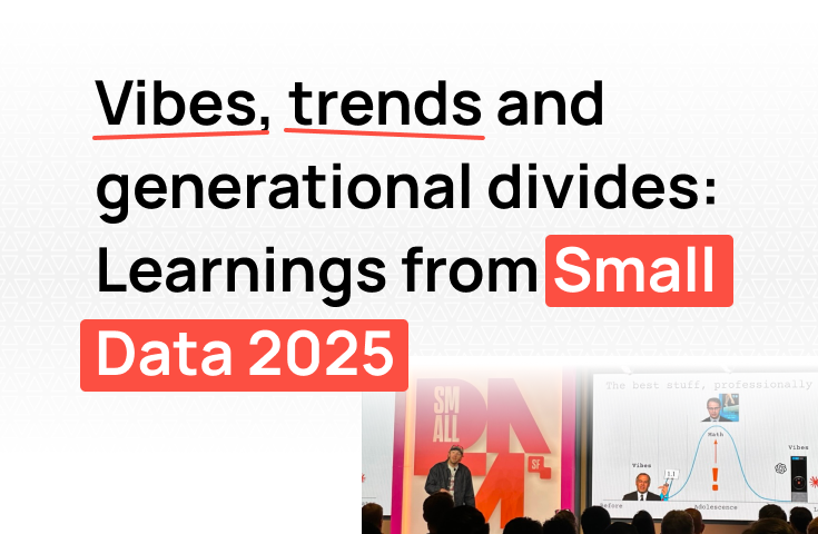 Vibes, trends and generational divides:  Learnings from Small Data 2025