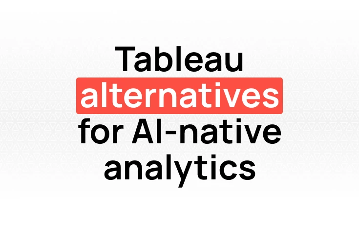 Tableau alternative for AI-native analytics: Side by side feature comparison