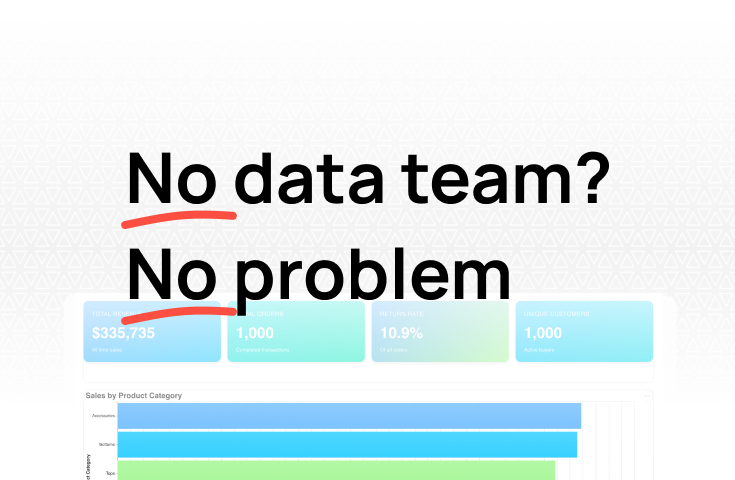 How to build data dashboards without a data team