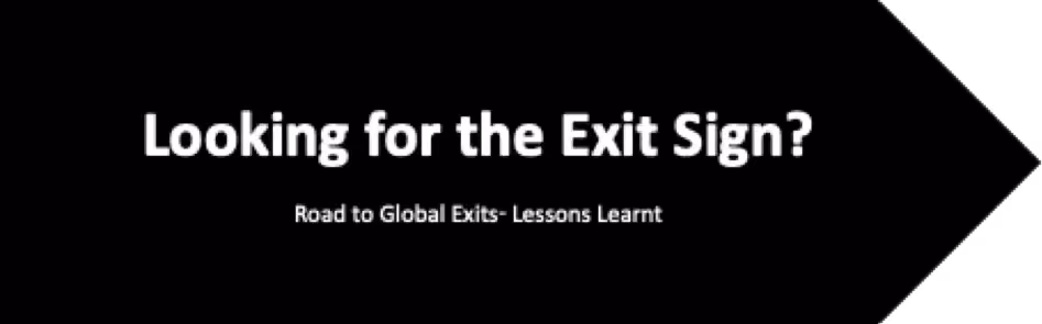 Why do Exits matter? Because in every business journey there should come a final point of - ‘Arrival’.