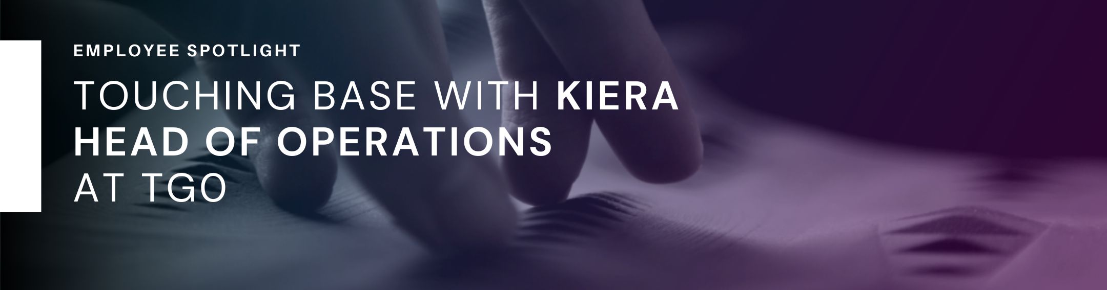 Touching Base with Kiera, Head of Operations