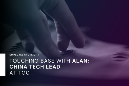 Touching Base with Alan (Yingfa) Liang: TG0 China Tech Lead