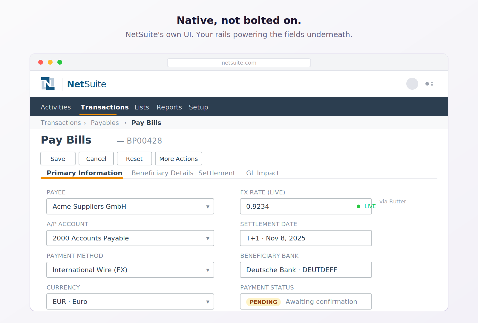 Mockup of a NetSuite "Pay Bills" transaction screen (BP00428) showing native ERP fields powered by Rutter. The Primary Information tab displays Payee (Acme Suppliers GmbH), A/P Account (2000 Accounts Payable), Payment Method (International Wire FX), and Currency (EUR · Euro) on the left. The right column shows a live FX Rate of 0.9234 marked "LIVE via Rutter," a T+1 Settlement Date of Nov 8, 2025, Beneficiary Bank (Deutsche Bank · DEUTDEFF), and a Pending payment status awaiting confirmation. Header reads "Native, not bolted on. NetSuite's own UI. Your rails powering the fields underneath."
