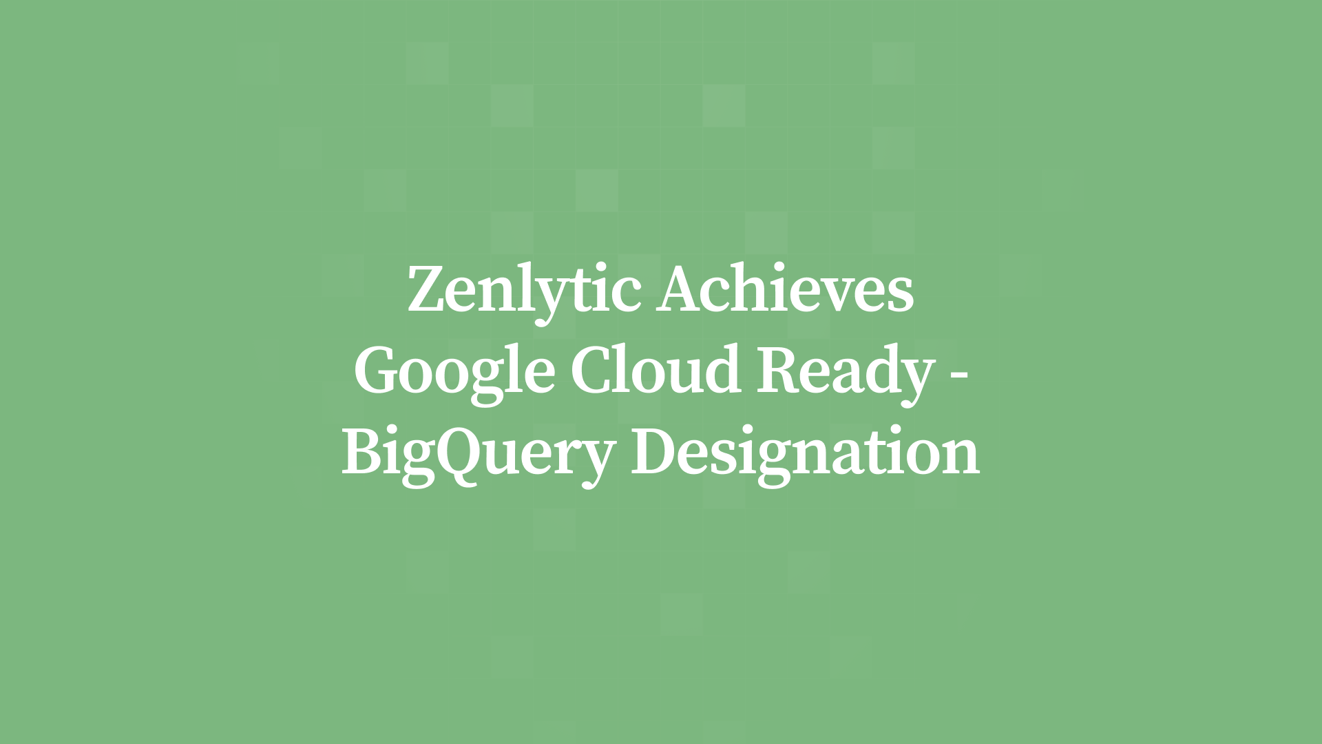 Zenlytic Google Cloud Ready BigQuery
