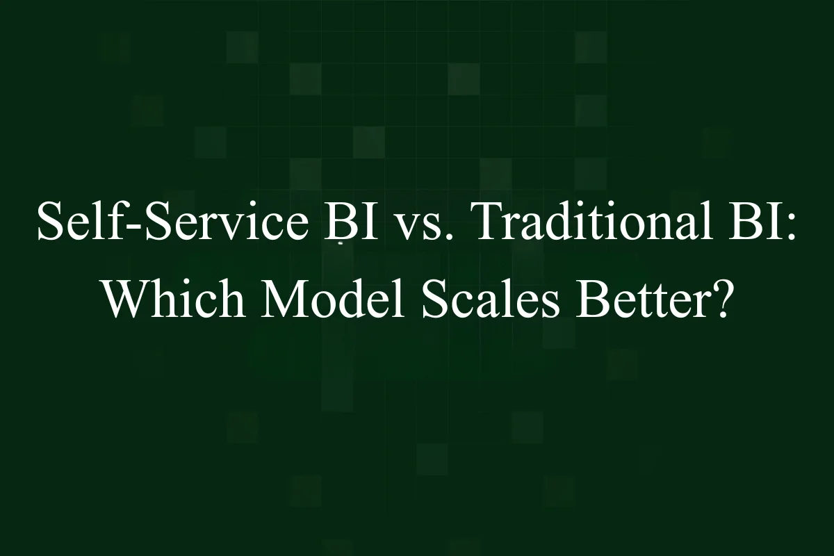 Featured Image - Self-Service BI vs. Traditional BI: Which Model Scales Better?
