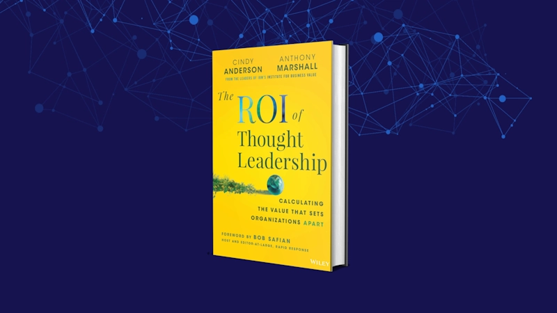 Book cover of "The ROI of Thought Leadership" by Cindy Anderson and Anthony Marshall, with foreword by Bob Safian. Yellow design with green globe and leaves on a blue digital network background.