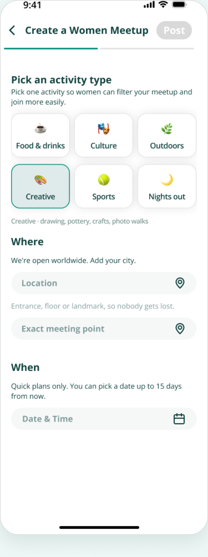 Mobile app screen titled 'Create a Women Meetup' with options to pick an activity type including Food & drinks, Culture, Outdoors, Creative, Sports, and Nights out; Creative is selected. Below, fields prompt for Location, Exact meeting point, and Date & Time for the meetup with icons and guiding text.